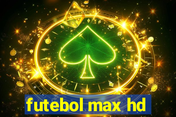 futebol max hd